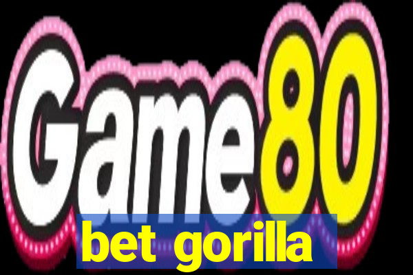 bet gorilla